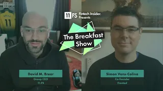 Simon Vans-Colina | The Breakfast Show 🍳| Fintech Insider | Episode 5