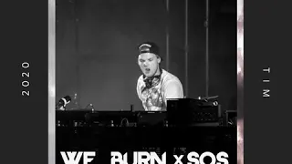 Avicii - We Burn x SOS (Aloe Blacc)