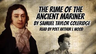 The Rime of the Ancient Mariner by Samuel Taylor Coleridge – Read in  by poet Arthur L Wood
