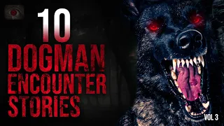 DOGMAN, WEREWOLVES AND BEASTS - 10 SCARY STORIES OF DOGMAN ENCOUNTERS HORROR STORIES OF DOGMAN