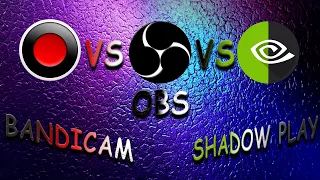 Bandicam VS OBS  Studio VS ShadowPlay