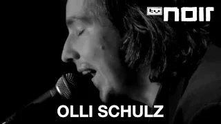 Olli Schulz - Irgendwas fehlt (live bei TV Noir)