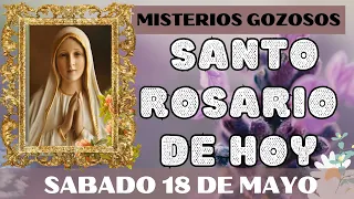 Santo Rosario De hoy SABADO 18 DE MAYO 2024 🙏 Misterios Gozosos 🙏Rosario a la Virgen María 💖
