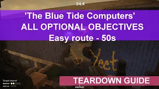 Teardown Guide - "The Blue Tide Computers" ALL optional objectives - easy method - ROUTE ONLY!