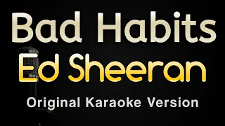 Bad Habits - Ed Sheeran (Karaoke Songs With Lyrics - Original Key)