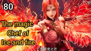 The magic chef of ice and fire 🔥 episode 80 explain in hindi @mr.explainvoice5346