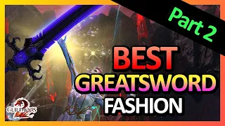 (PART 2) BEST GREATSWORDS in Guild Wars 2 - 2023 | 2024 Fashion