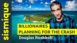 "We have a plan B..." Understanding the billionaires mindset | DOUGLAS RUSHKOFF