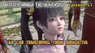 Air Liur Transformasi Tubuh Bodhisattva | BTTH Season 7 Eps 57