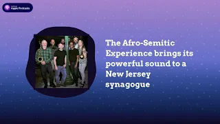 The Afro-Semitic Experience brings its powerful sound to a New Jersey synagogue | The Art of the...