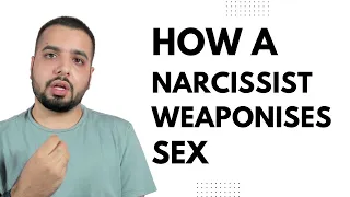 This Is How A Narcissist Weaponises Sex in a Relationship