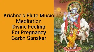 Krishna's Flute Music | Flute Music | For Pregnancy Divine Feeling | Garbh Sanskar | Meditation