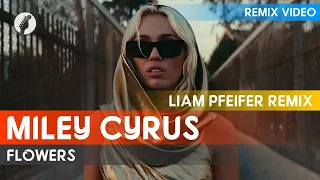 Miley Cyrus - Flowers (Liam Pfeifer Remix)