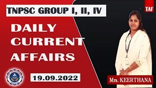 TNPSC GROUP 1,2 CURRENT AFFAIRS | 19.09.2022 | DAILY CURRENT AFFAIRS | TAF IAS ACADEMY