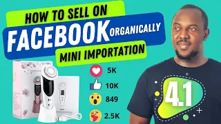 Full Mini Importation Easy Course Part 4.1 | How To Sell Products on Facebook Organically