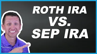 Roth IRA Vs SEP IRA