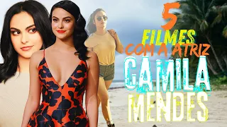 Os 5 filmes que Camila Mendes participou