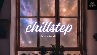 Chillstep Mix 2024