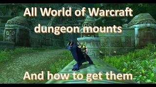 World of Warcraft - All dungeon mounts and how to get them