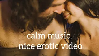 love, passion, SEX, touch. Cool, relaxing music
