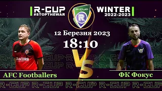AFC Footballers 4-5 ФК Фокус R-CUP WINTER 22'23' #STOPTHEWAR в м. Києві