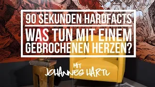 Was tun mit einem gebrochenen Herzen? - 90 Sekunden Hardfacts mit Johannes Hartl​