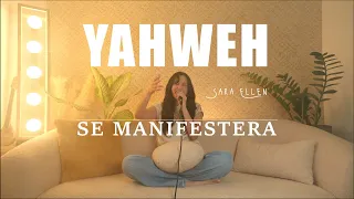 YAHWEH SE MANIFESTERA - SARA ELLEN | ADORATION SPONTANEE