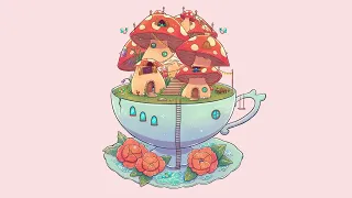 Mushroom Teacup Village 🍄🌸 Lofi Hip Hop/Lofi Mix #LofiHolic