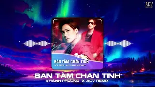 Bán Tấm Chân Tình ( ACV Remix ) - Khánh Phương … Qua đêm nay ngày mai chia tay ...