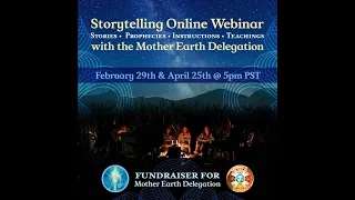 Live Now!  Storytelling Webinar With The Mother Earth Delegation!