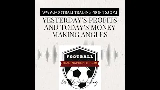 Footballtradingprofits.com Review & Preview Daily Podcast for 18th May 2024 -