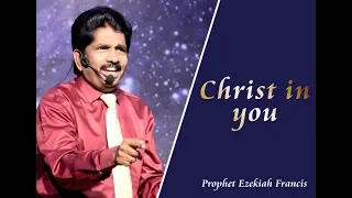 Christ in you | Prophet Ezekiah Francis | Short Term Intensive Course 2017