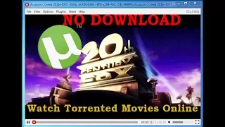 Watch Torrented Movies Online (Without Download) - Easiest Method [HOW TO]
