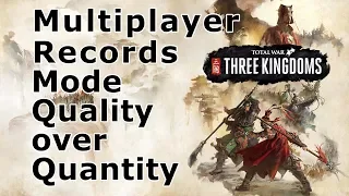 TW Three Kingdoms MP Records mode, two battles | Quality over Quantity