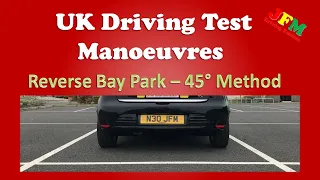 Reverse Bay Park Manoeuvre - 45° Method - [UK Driving Test]