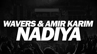 Wavers & Amir Karim - Nadiya [Big Room]