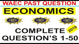 WAEC 2021 ECONOMICS PREP-WAEC 2019 Economics Complete past questions and answers