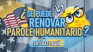 ¿Se puede renovar el "Parole Humanitario"? 🧐 Te decimos todo lo que tienes que saber 🤓 #parole