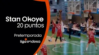 STAN OKOYE: en forma en pretemporada: 20 puntos | Pretemporada Liga Endesa