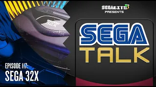 SEGA 32x Retrospective | SEGA Talk Podcast