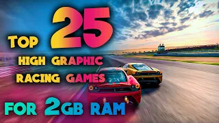 😱Top 25 Racing Games with Insane Graphics! [1GB RAM/2GB RAM/4GB RAM/256MB VRAM]