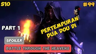 Pertempuran Dua Dou Di - Part 1 | Battle Through The Heavens Season 10 Eps 99