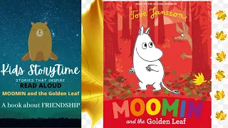 Moomin and the Golden Leaf- A Book About Friendship- Based on the Original Stories by Tove Jansson