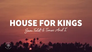 Sam Feldt, Tones And I - House for Kings (Lyrics)