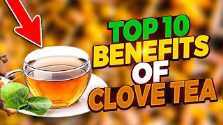 DRINK CLOVE TEA EVERY DAY | TOP 10 Health Benefits of Clove Tea!