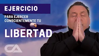 EJERCICIO PARA EJERCER CONSCIENTEMENTE TU LIBERTAD. Carlos Arco.