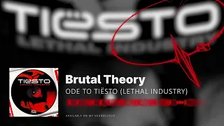 Brutal Theory - Ode To Tiësto (Lethal  Industry)