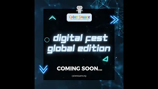 Digital Fest Global Edition - Cyber Square Coding for kids | Innovation|  Tech projects expo