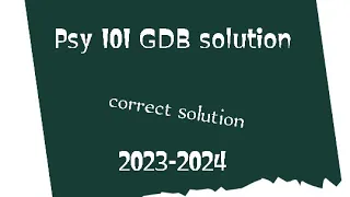 PSY101  GDB  Solution 2023 / PSY 101 GDB Solution Fall 2024/PSY 101 GDB 2023/ PSY 101 GDB Fall 2024