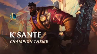 K’Sante, The Pride of Nazumah | Champion Theme